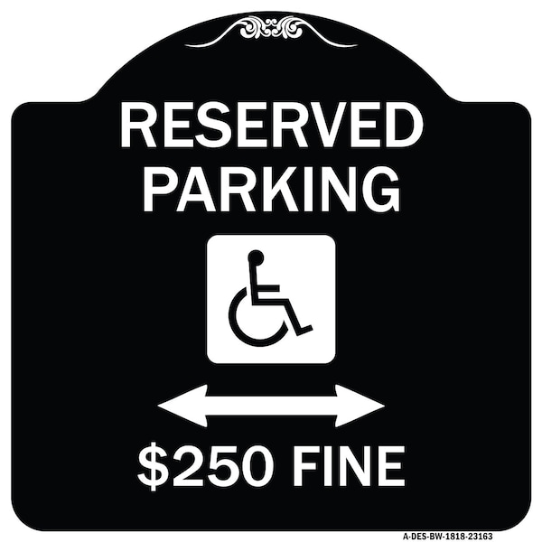 Signmission Reserved Parking $250 Fine Heavy-Gauge Aluminum Architectural Sign, 18" x 18", BW-1818-23163 A-DES-BW-1818-23163 - main